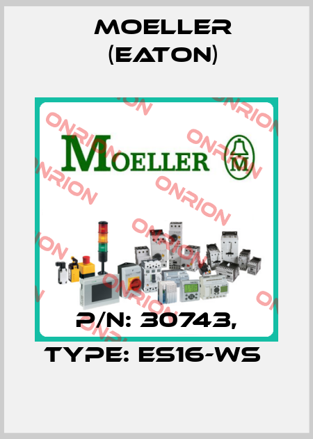 P/N: 30743, Type: ES16-WS  Moeller (Eaton)
