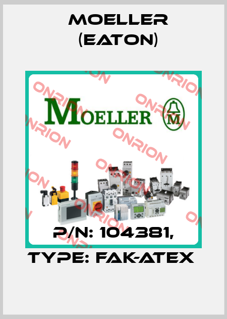 P/N: 104381, Type: FAK-ATEX  Moeller (Eaton)