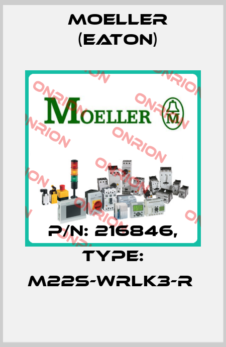 P/N: 216846, Type: M22S-WRLK3-R  Moeller (Eaton)