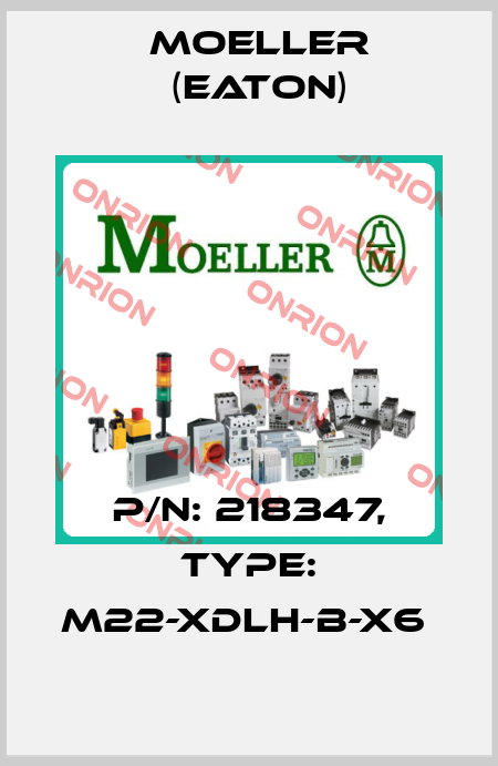 P/N: 218347, Type: M22-XDLH-B-X6  Moeller (Eaton)