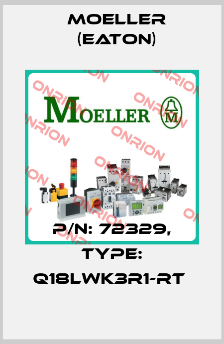 P/N: 72329, Type: Q18LWK3R1-RT  Moeller (Eaton)