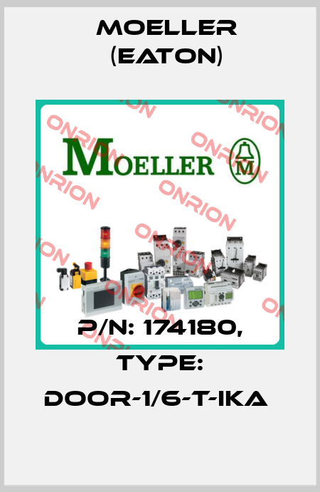 P/N: 174180, Type: DOOR-1/6-T-IKA  Moeller (Eaton)