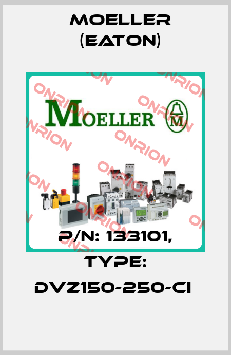 P/N: 133101, Type: DVZ150-250-CI  Moeller (Eaton)
