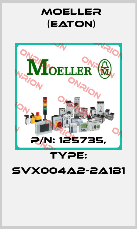 P/N: 125735, Type: SVX004A2-2A1B1  Moeller (Eaton)