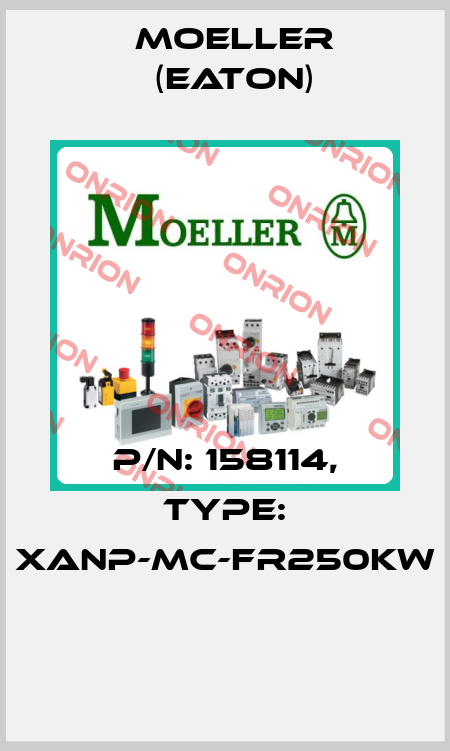 P/N: 158114, Type: XANP-MC-FR250KW  Moeller (Eaton)