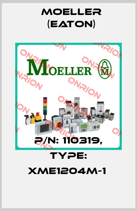 P/N: 110319, Type: XME1204M-1  Moeller (Eaton)