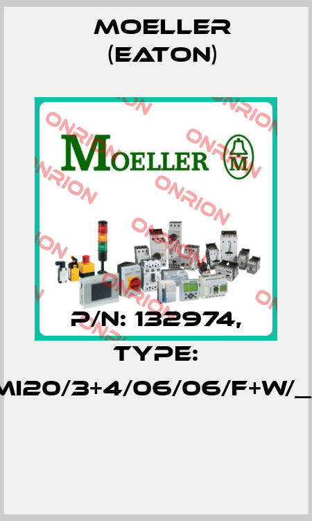P/N: 132974, Type: XMI20/3+4/06/06/F+W/__O  Moeller (Eaton)