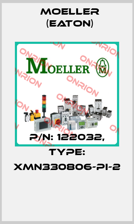 P/N: 122032, Type: XMN330806-PI-2  Moeller (Eaton)
