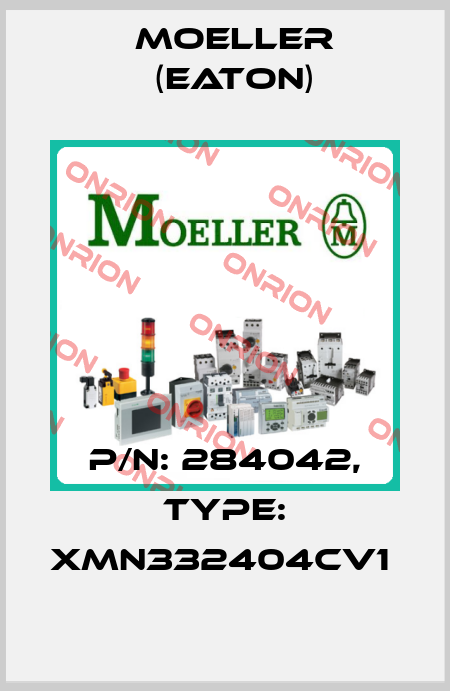 P/N: 284042, Type: XMN332404CV1  Moeller (Eaton)