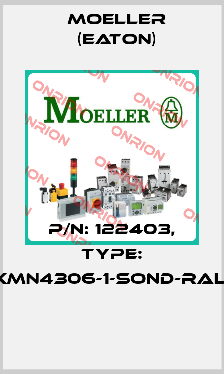 P/N: 122403, Type: XMN4306-1-SOND-RAL*  Moeller (Eaton)