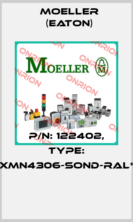 P/N: 122402, Type: XMN4306-SOND-RAL*  Moeller (Eaton)
