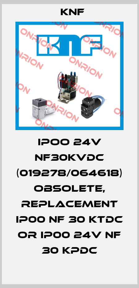 IPOO 24V NF30KVDC (019278/064618) obsolete, replacement IP00 NF 30 KTDC or IP00 24V NF 30 KPDC KNF