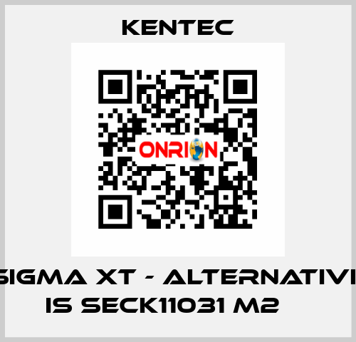 Sigma XT - alternative is SECK11031 M2 	  Kentec