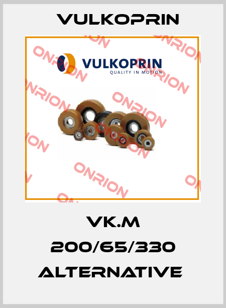 VK.M 200/65/330 Alternative  Vulkoprin