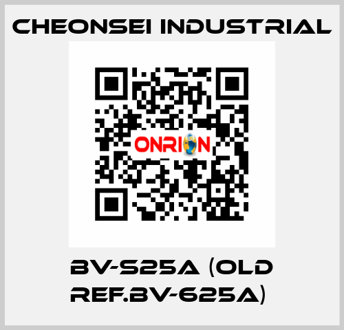 BV-S25A (old ref.BV-625A)  Cheonsei Industrial