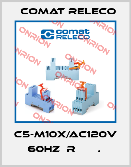 C5-M10X/AC120V 60HZ  R       .  Comat Releco