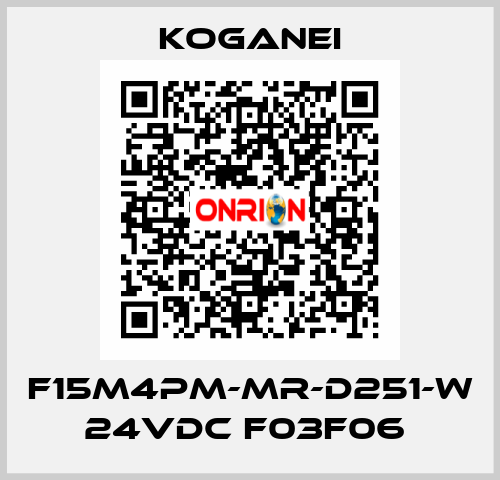 F15M4PM-MR-D251-W 24VDC F03F06  Koganei