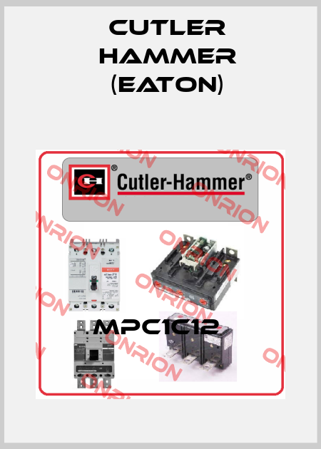MPC1C12  Cutler Hammer (Eaton)