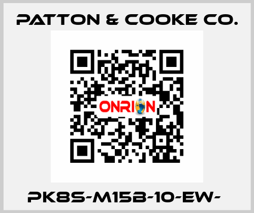 PK8S-M15B-10-EW-  Patton & Cooke Co.