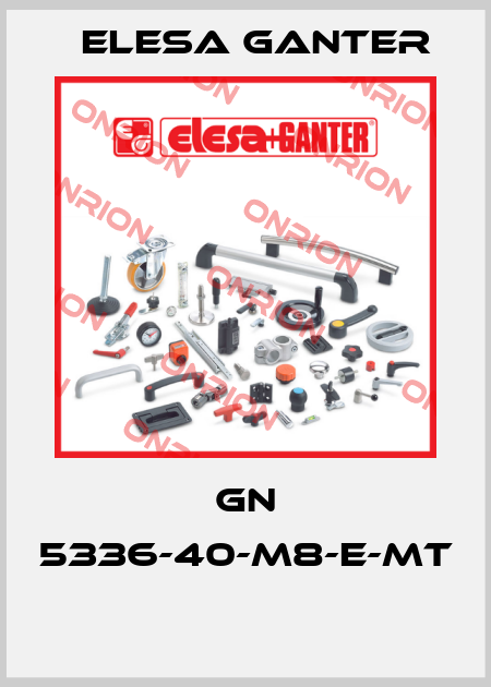 GN 5336-40-M8-E-MT  Elesa Ganter