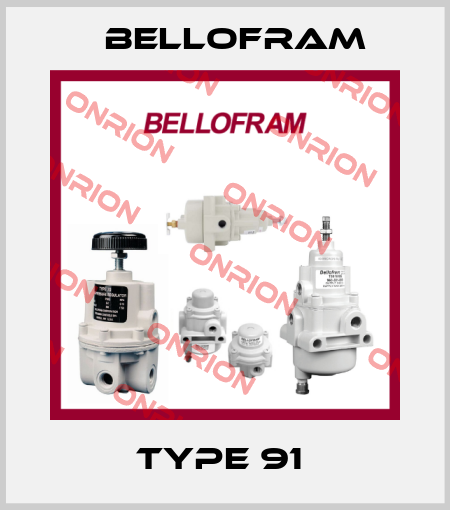 TYPE 91  Bellofram