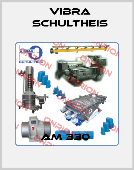 AM 330  Vibra Schultheis