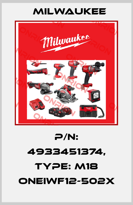 P/N: 4933451374, Type: M18 ONEIWF12-502X Milwaukee