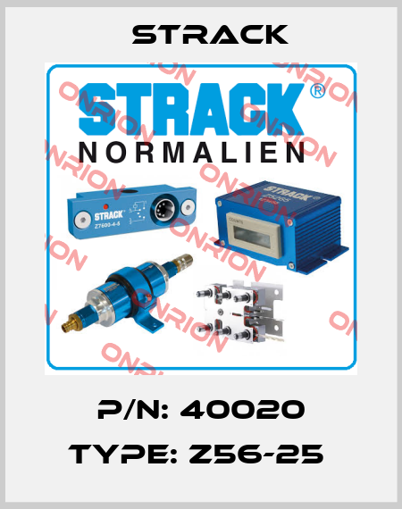P/N: 40020 Type: Z56-25  Strack