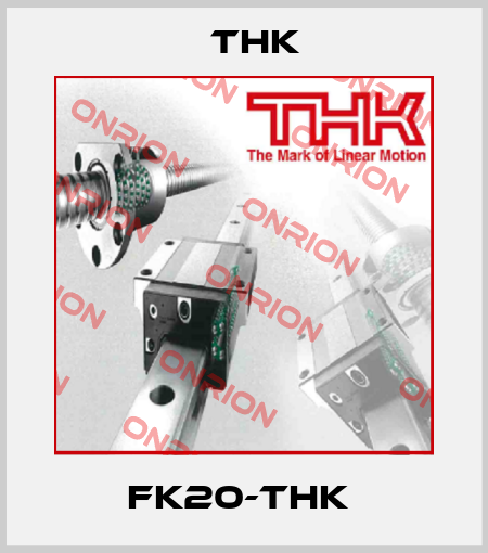 FK20-THK  THK