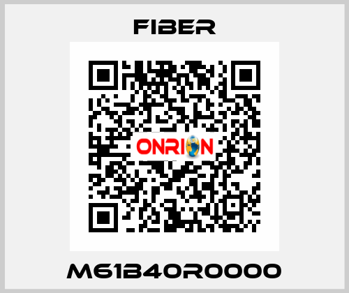 M61B40R0000 Fiber