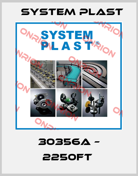 30356A – 2250FT  System Plast