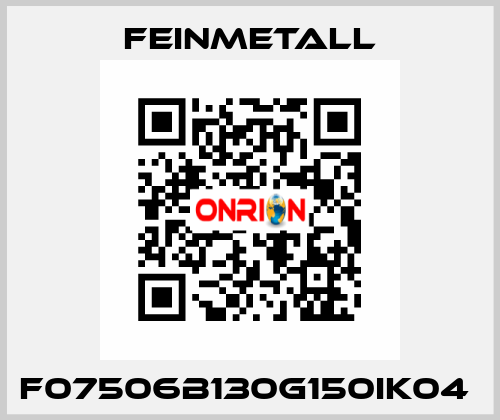 F07506B130G150IK04  FEINMETALL