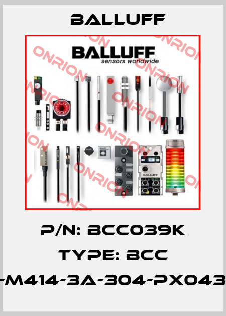 P/N: BCC039K Type: BCC M415-M414-3A-304-PX0434-010 Balluff