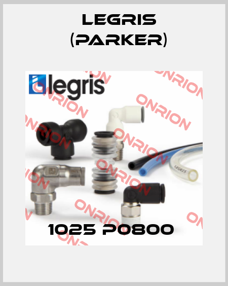 1025 P0800  Legris (Parker)