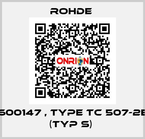 600147 , type TC 507-2E (Typ S)  Rohde 