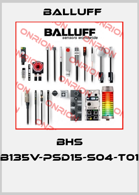 BHS B135V-PSD15-S04-T01  Balluff
