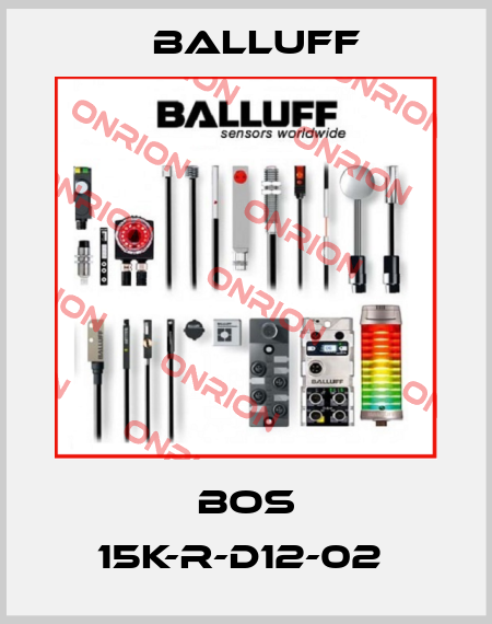 BOS 15K-R-D12-02  Balluff