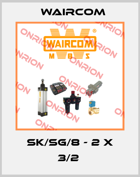 SK/SG/8 - 2 x 3/2  Waircom