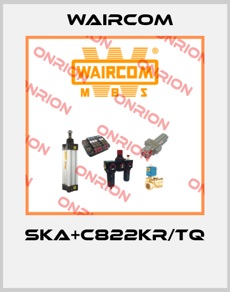 SKA+C822KR/TQ  Waircom
