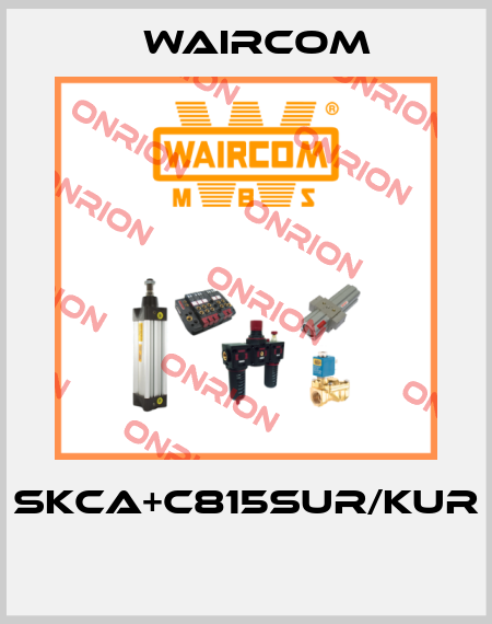 SKCA+C815SUR/KUR  Waircom