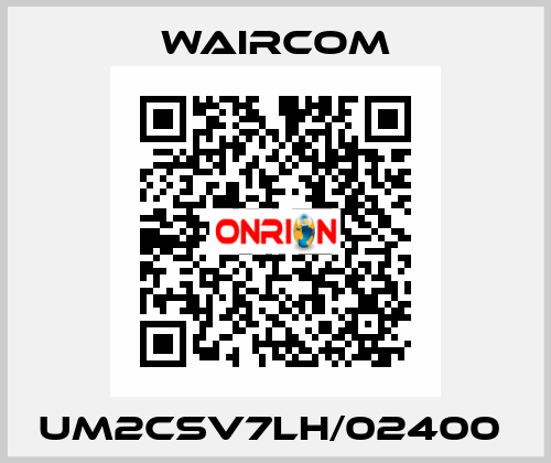 UM2CSV7LH/02400  Waircom