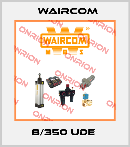 8/350 UDE  Waircom