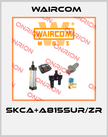 SKCA+A815SUR/ZR  Waircom