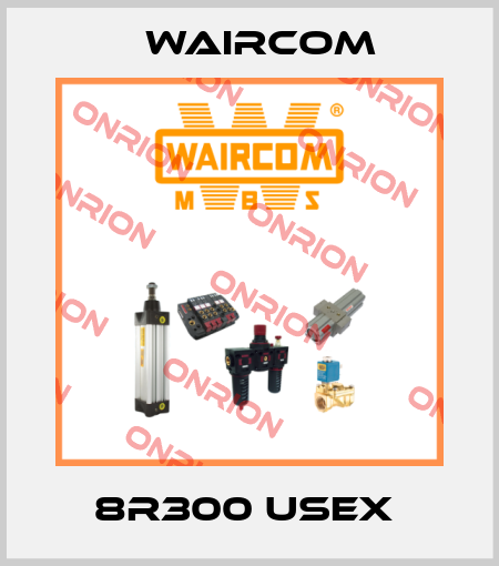 8R300 USEX  Waircom