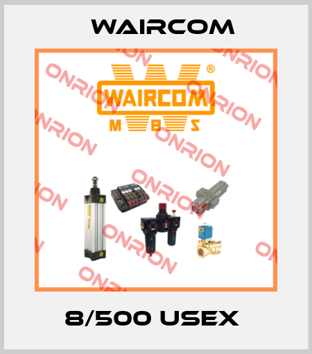 8/500 USEX  Waircom