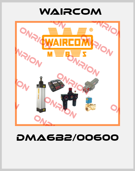 DMA6B2/00600  Waircom