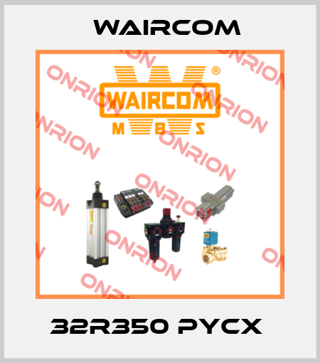 32R350 PYCX  Waircom