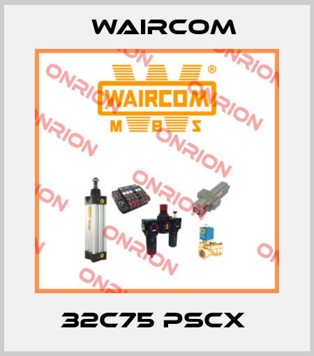 32C75 PSCX  Waircom