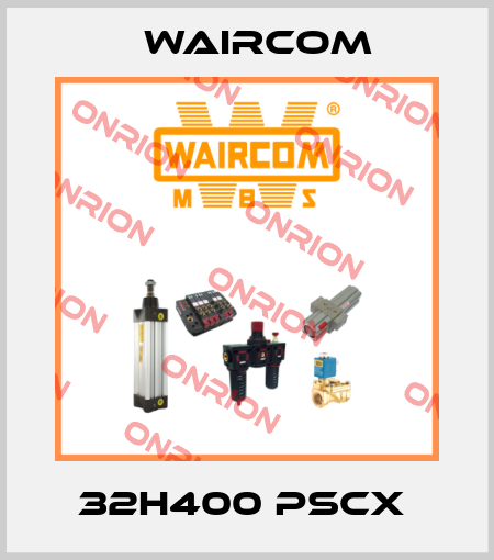 32H400 PSCX  Waircom