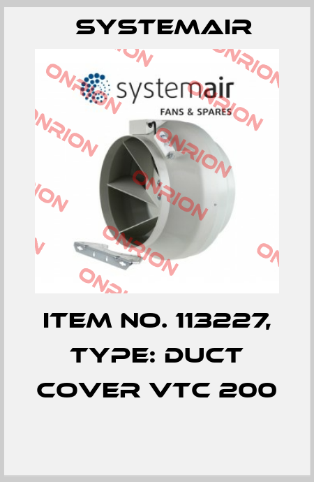Item No. 113227, Type: Duct Cover VTC 200  Systemair